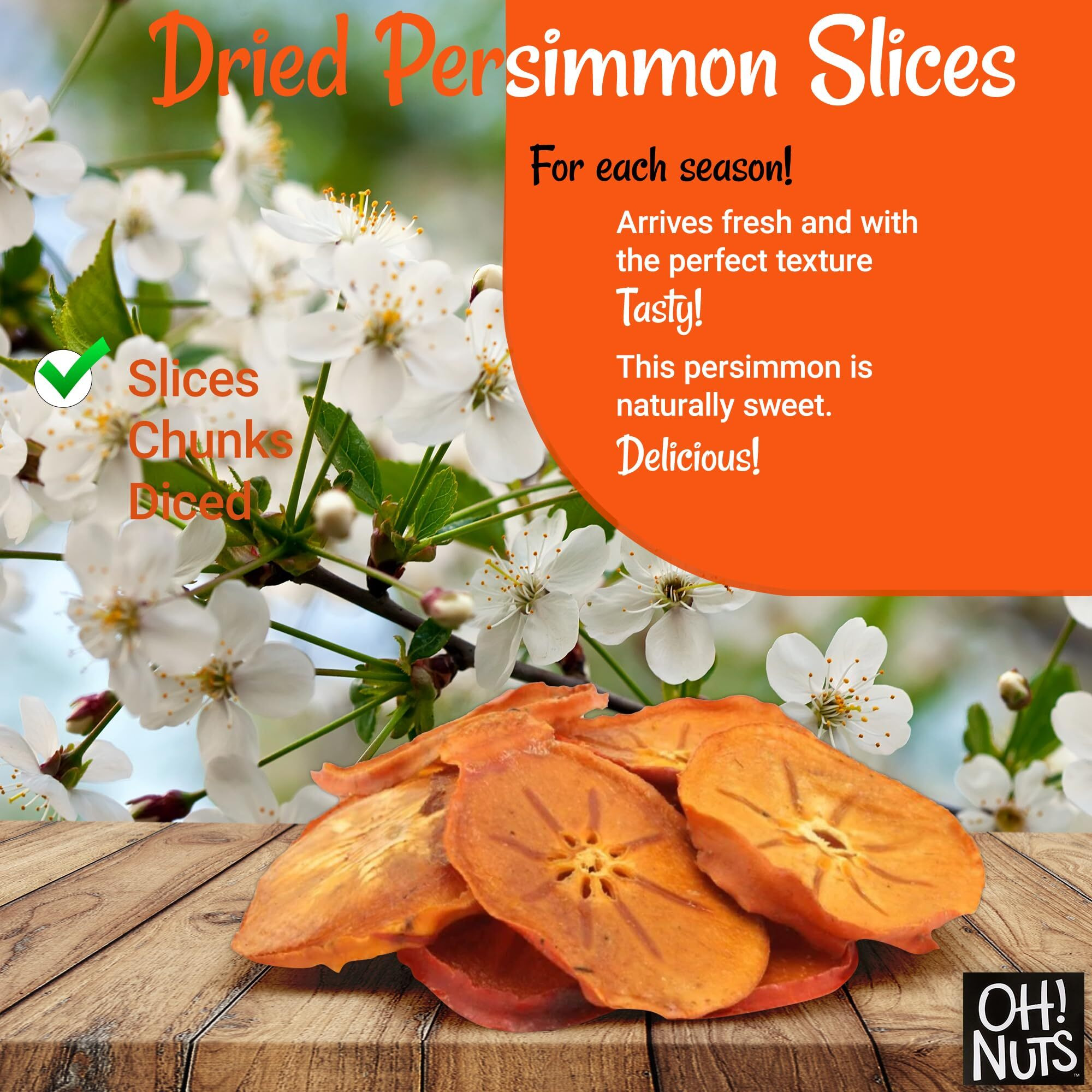 Oh Nuts Dried Persimmons | Dry Fruits, Exotic Asian Snack Slices | Naturally Sweet, No Additives | In Resealable Stay-Fresh 1-Pound Bulk Bag | Healthy Nutrient Packed Kosher, Paleo, & Vegan Snacking