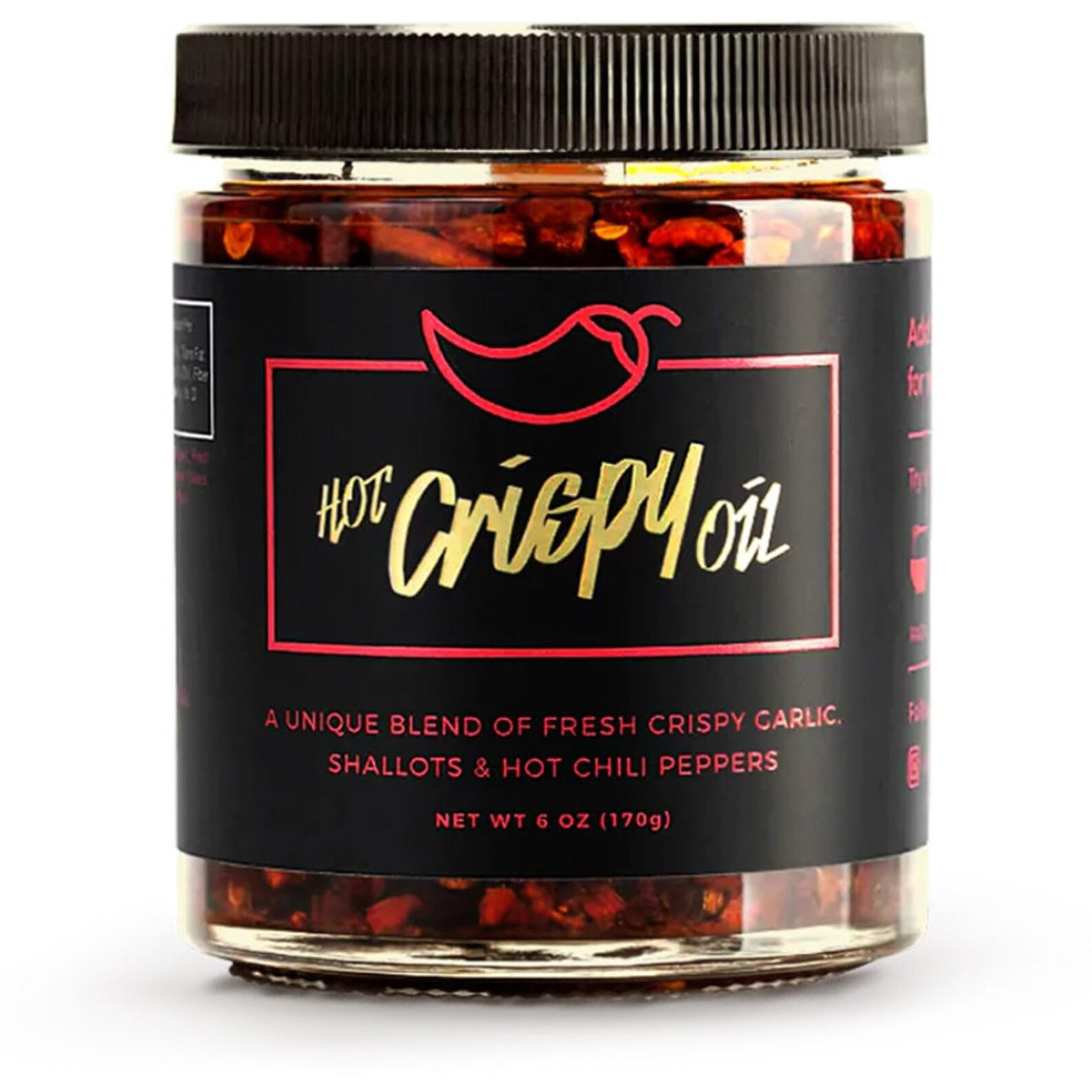 Hot Crispy Oil, An All Natural Unique Blend Of Fresh Fried Shallots, Fresh Garlic And A Proprietary Blend Of Three Different Chili Peppers. Highly Addictive.