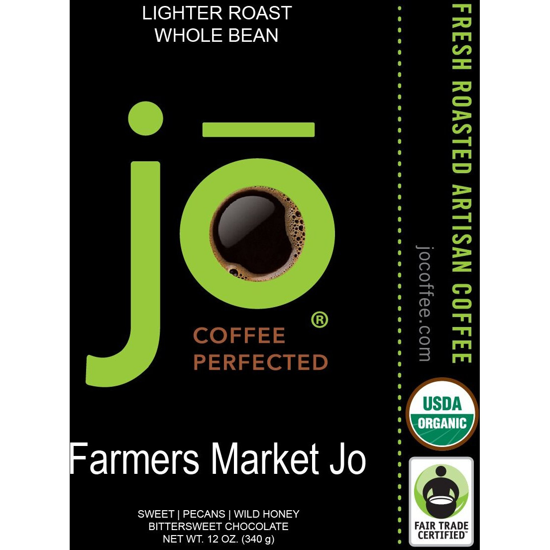 Farmers Market Jo 12 Oz, Organic Whole Bean Coffee, Lighter Roast, 100% Usda Certified Organic, Fair Trade Certified, Kosher, Soft Velvet Feel, 100% Arabica Specialty Coffee, Non-Gmo, Gluten Free