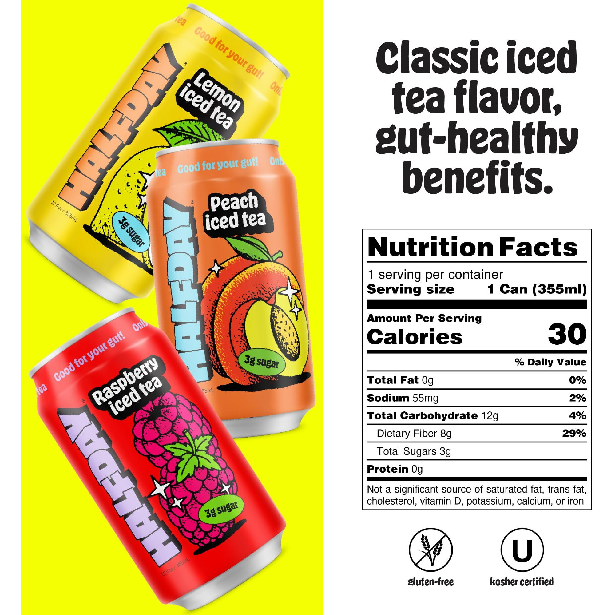 Halfday Prebiotic Iced Tea Cans, Variety 12 Pack, Supports Digestive Health & Gut Health, 8G Plant Fiber & Prebiotics, Gluten Free, Paleo, Low Calorie, Low Sugar, Lemon, Peach & Raspberry Organic Tea