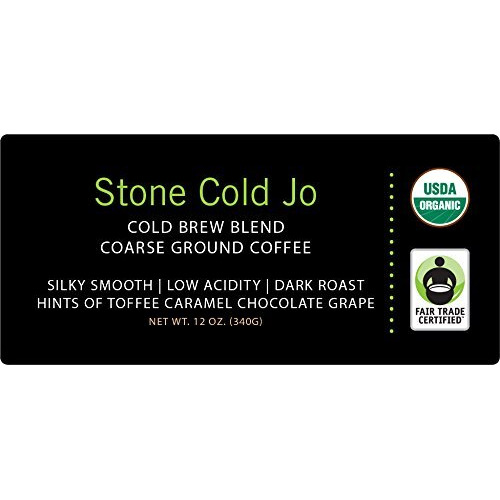 Stone Cold Jo 12 Oz, Cold Brew Coffee Blend, Dark Roast, Coarse Ground Organic Coffee, Silky, Smooth, Low Acidity, Usda Certified Organic, Fair Trade Certified, Non-Gmo, Great French Press Hot Brew