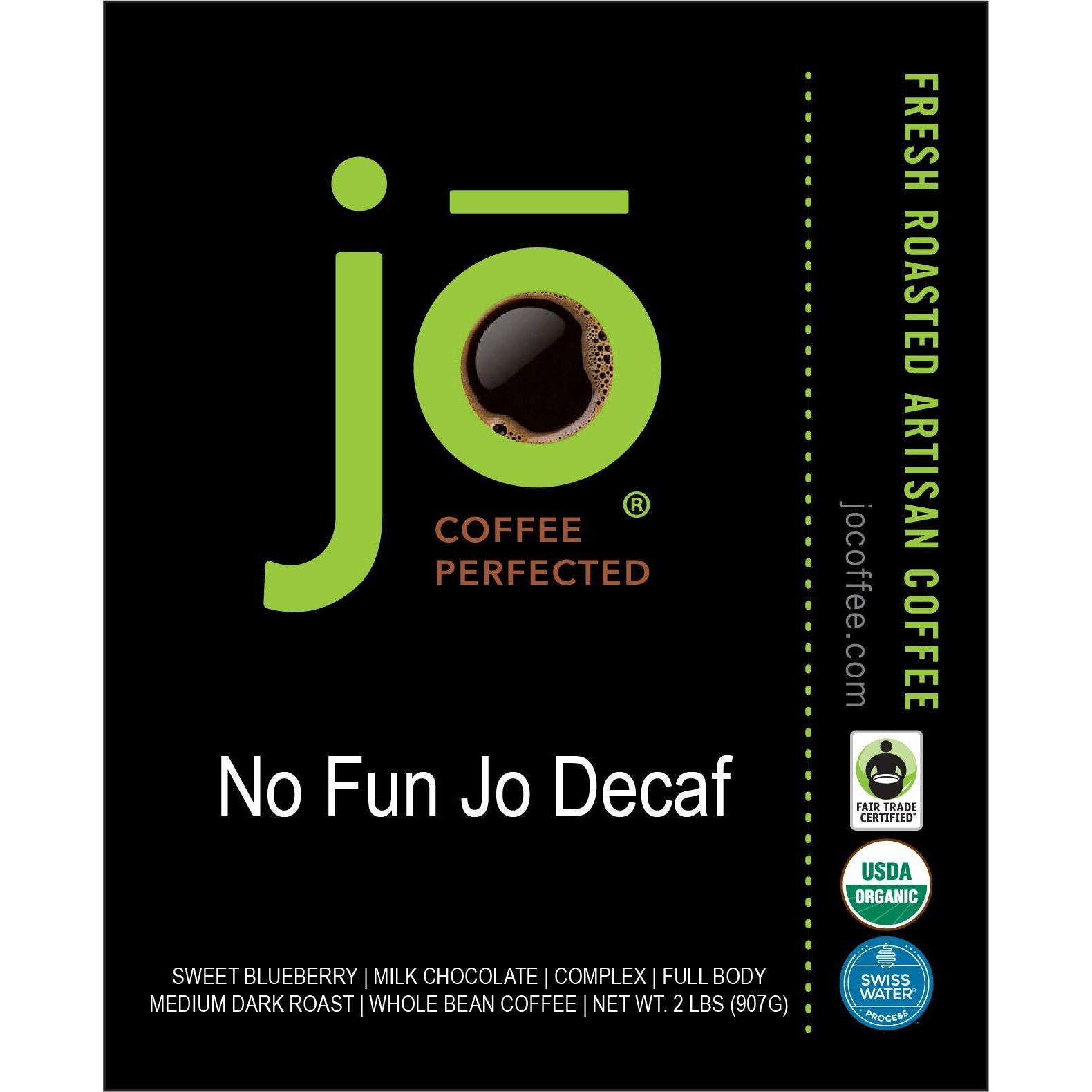 No Fun Jo Decaf 2 Lb, Organic Decaf Coffee, Whole Bean, Swiss Water Process, Fair Trade Certified, Medium Dark Roast, 100% Arabica Coffee, Certified Organic, Chemical Free Gluten Free, Decaf Espresso