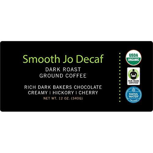 Smooth Jo Decaf 12 Oz. Organic Dark French Roast Ground Coffee, Swiss Water Process, Rich, Creamy, Fair Trade Certified, 100% Arabica Coffee, Usda Certified Organic, Non-Gmo, Gluten & Chemical Free