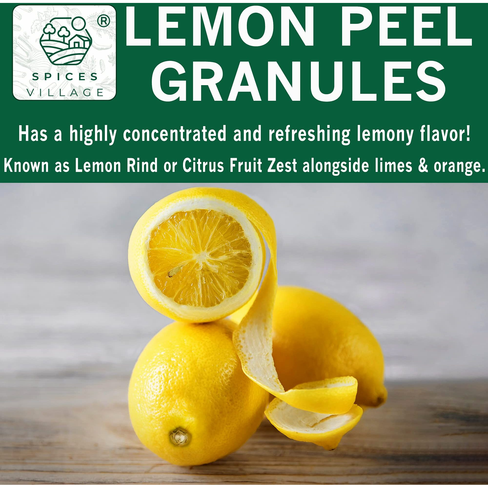Spices Village Dried Lemon Peel Granules (4 Oz) - Lemon Zest, Fresh Lemon Rind, Citrus Fruit Seasoning For Cooking, Baking & Herb Tea - Kosher, Gluten Free, Non Gmo, Resealable Bulk Bag
