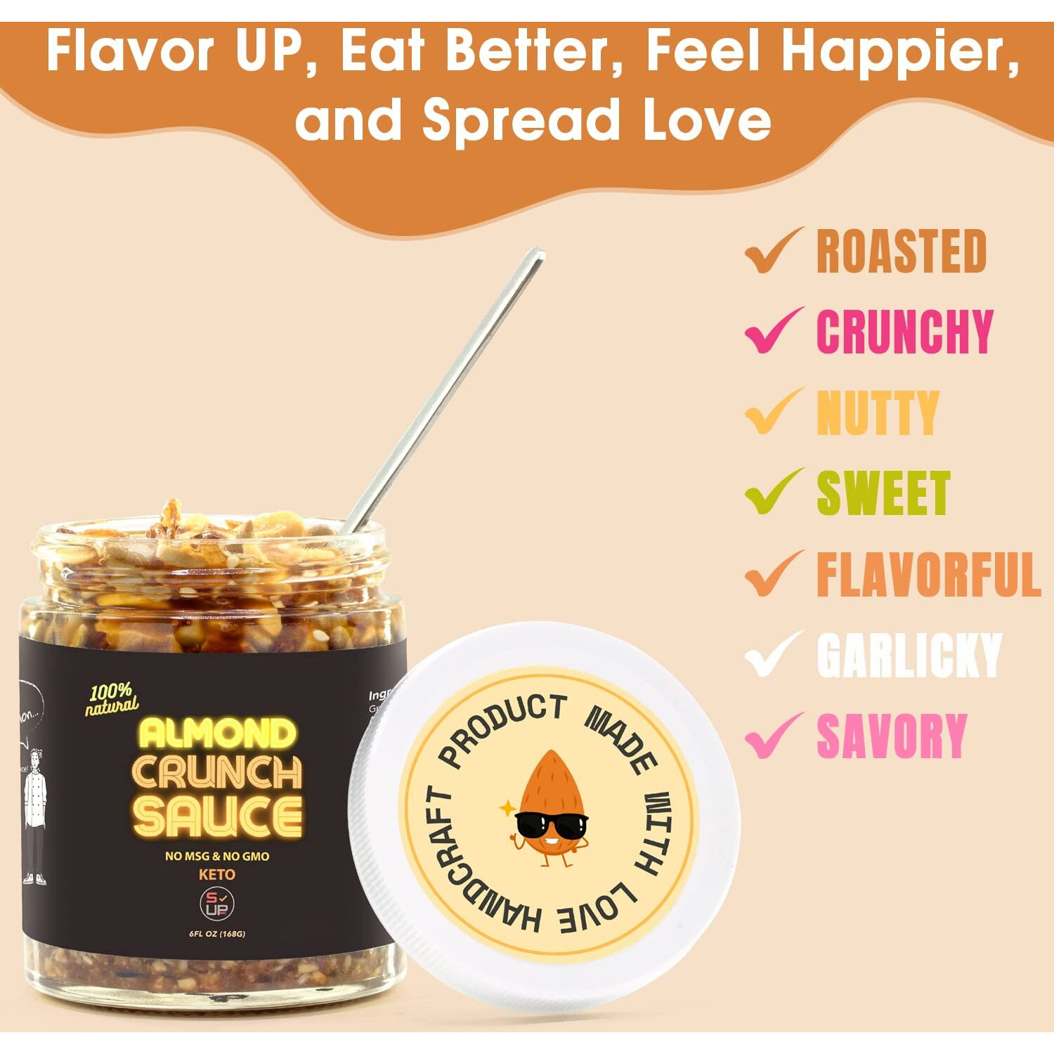 Sauce Up 100% Natural Nut-Crunch 6Oz- Premium Ingredients, Vegan, Keto, Gf, Zero Msg, Flavor Bomb, (Roasted, Crunchy, Nutty, Sweet, Flavorful, Savory)- Good On Anything Crunchy Oil/Sauce (Almond)