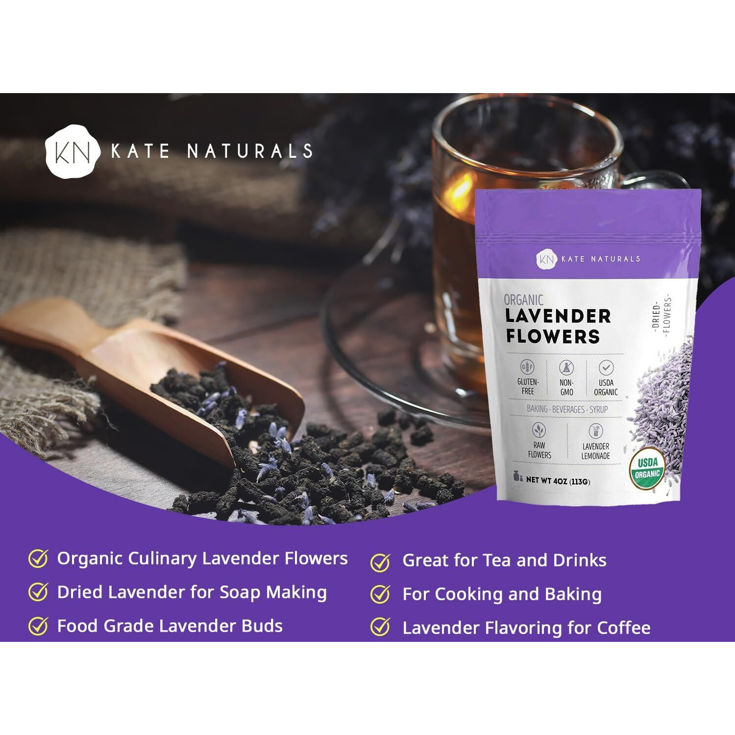 Kate Naturals Dried Lavender Flowers For Tea, Syrup, Lemonade, Soap Making. Edible Culinary Grade Buds (4Oz, Organic, Food Grade)