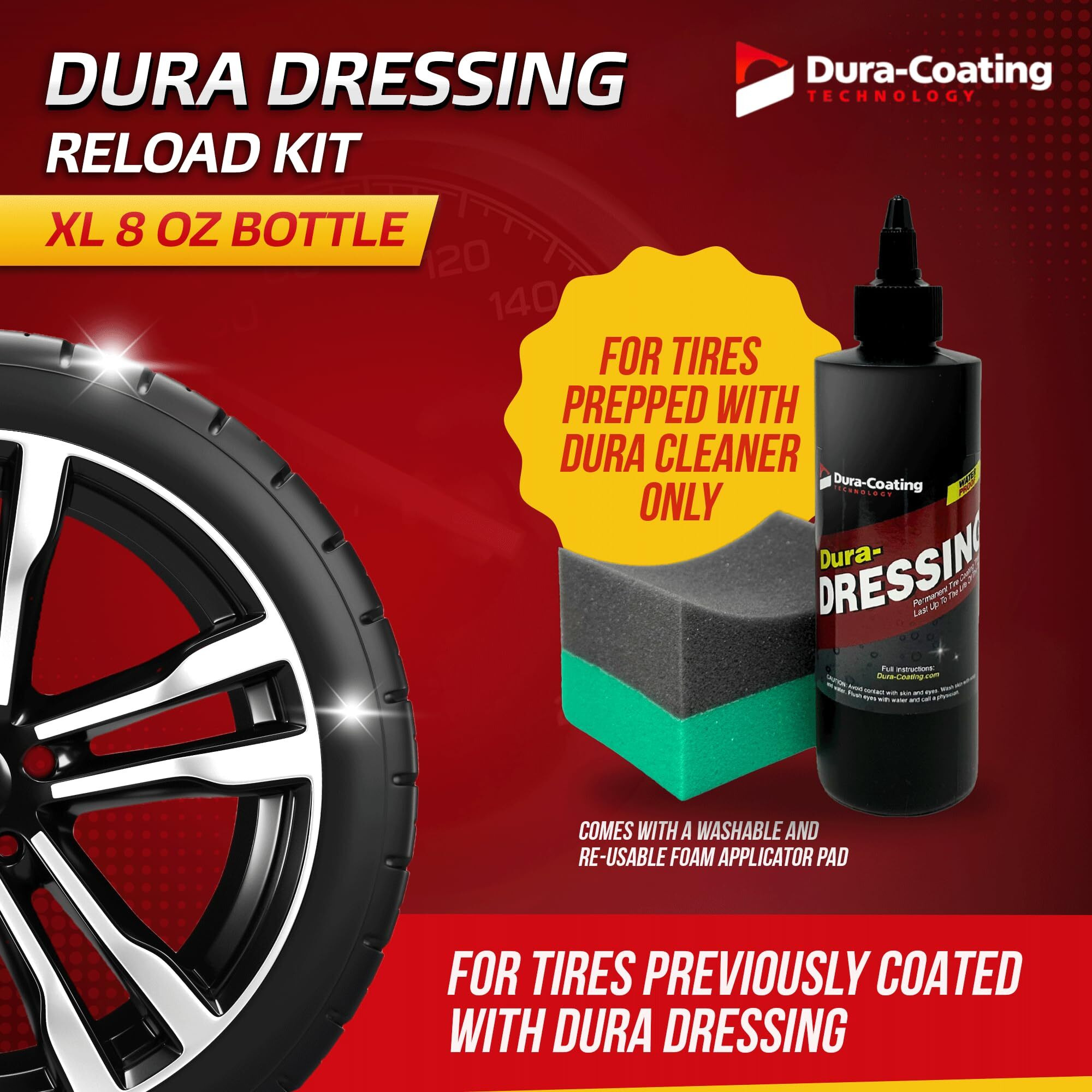 Dura-Coating Technology, Dressing Tire Dressing Re-Load Kit, For Tires Already Coated With Dura-Dressing - Car Tire Shine For Ultimate High Gloss Shine, Protection & Renewal - Xl 8Oz Bottle